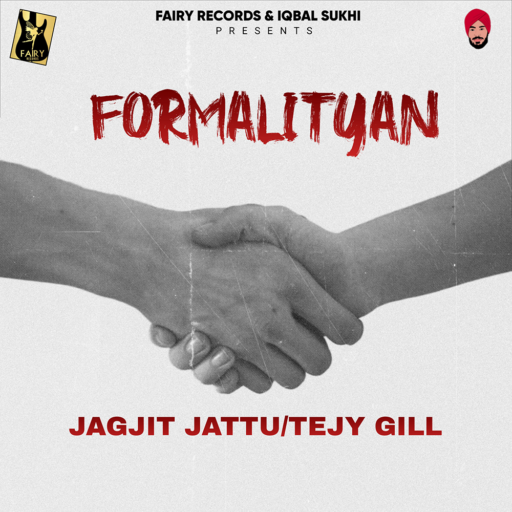 FORMALITYAN JAGJIT JATTU  TEJY GILL 