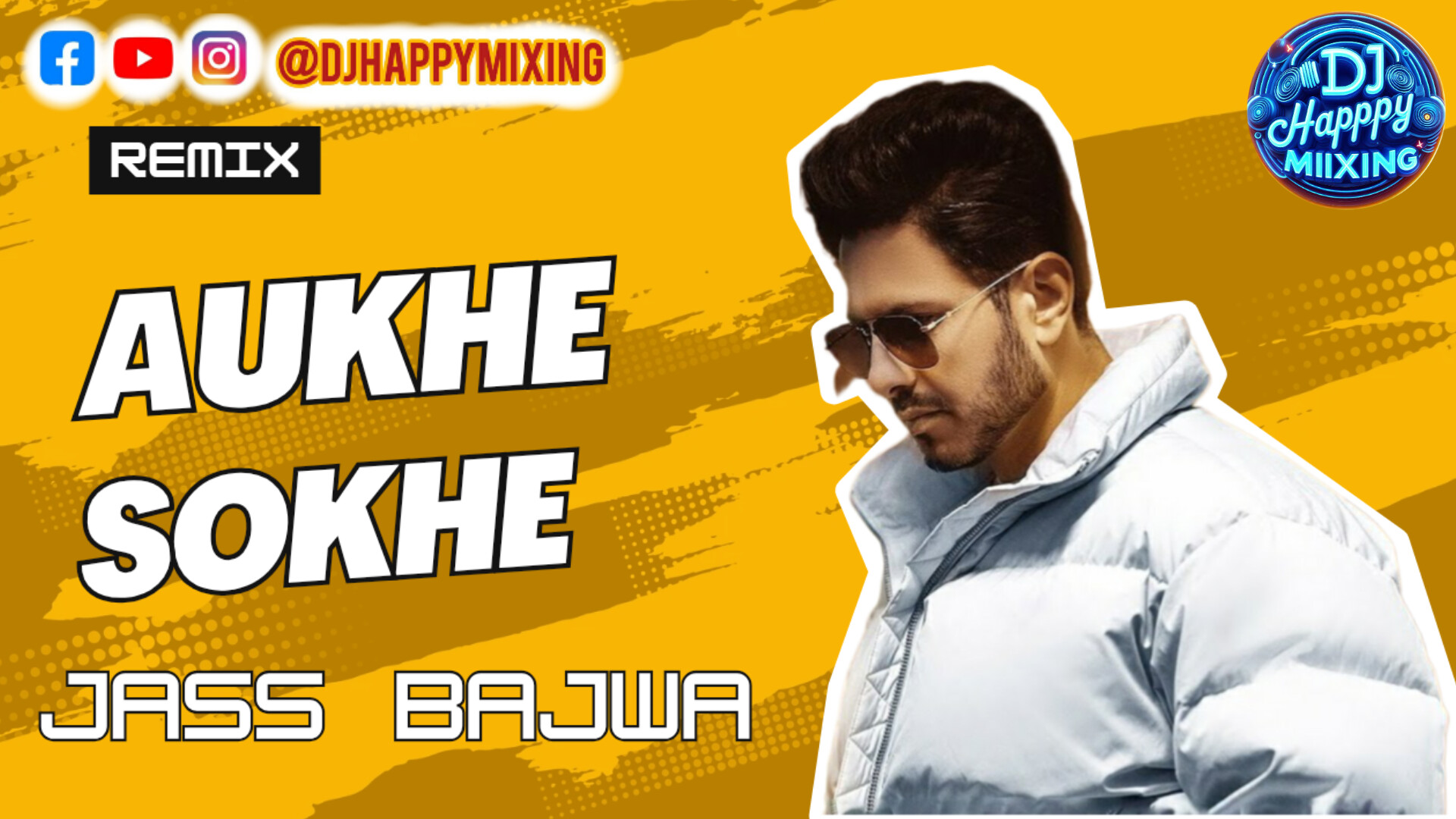 Aukhe Sokhe Remix Jass Bajwa DjHappymixing - DjHappymixing song cover
