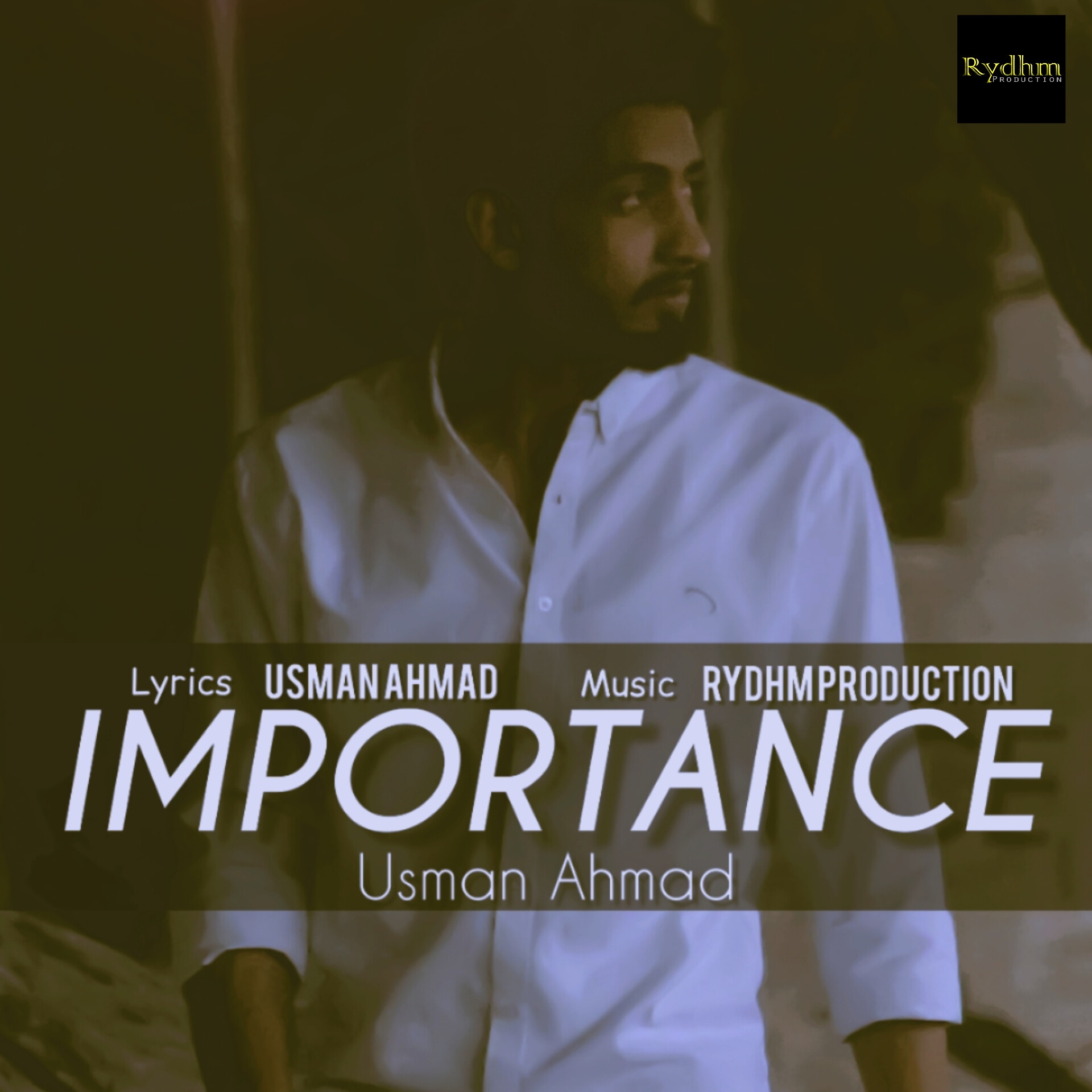 IMPORTANCE IMPORTANCE Usman Ahmad Rydhm Production