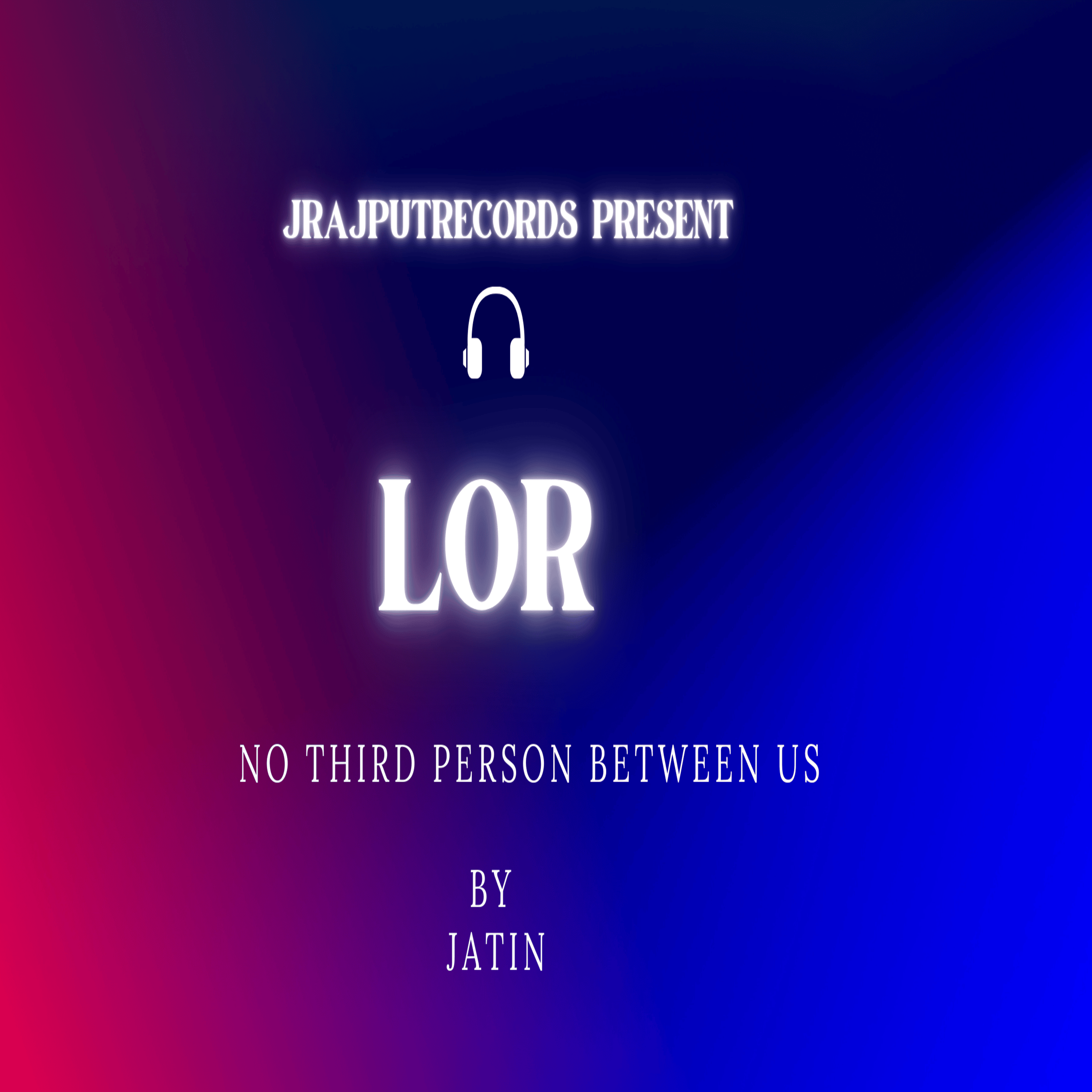 Lor by Jatin No third person between us - Jatin song cover