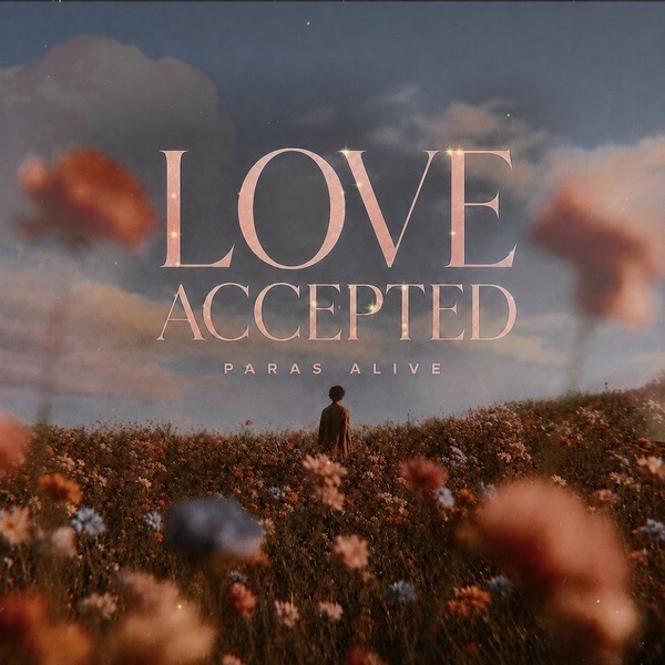 Love Accepted - Paras Alive song cover
