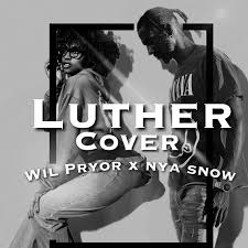 Luther Will Pryor ft Nya Snow