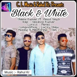Black  White - Rahul Kr  Shanu Kumar Ft Vinod Singh  Sandeep Kuma song cover