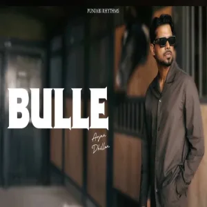 Bulle Bachde - Arjan Dhillon song cover